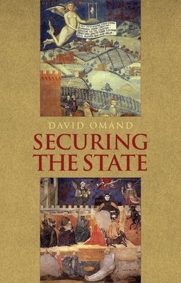 Securing the State by Omand, David