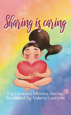 Sharing is Caring: A Story of Learning for All Children by Serrao, Vanessa Monica