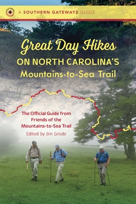 Great Day Hikes on North Carolina's Mountains-To-Sea Trail by Friends of the Mountains-To-Sea Trail