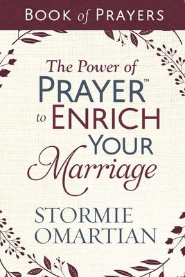 The Power of Prayer to Enrich Your Marriage Book of Prayers by Omartian, Stormie