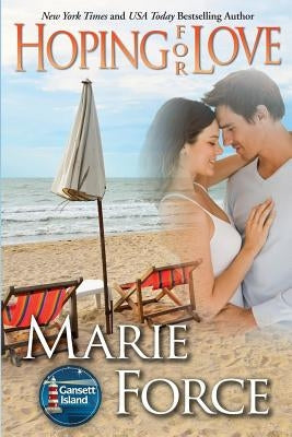 Hoping for Love: Gansett Island Series, Book 5 by Force, Marie