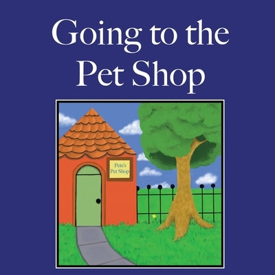 Going to the Pet Shop by Collins, Katherine