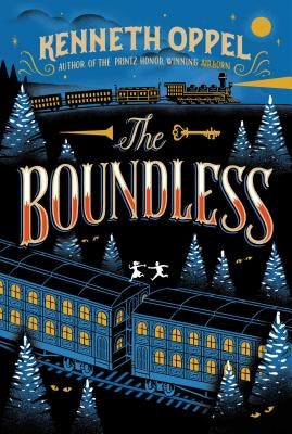 The Boundless by Oppel, Kenneth