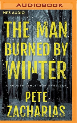 The Man Burned by Winter by Zacharias, Pete