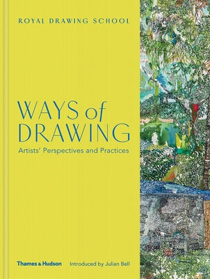 Ways of Drawing: Artists' Perspectives and Practices by Royal Drawing School, The