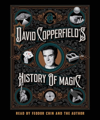 David Copperfield's History of Magic by Copperfield, David