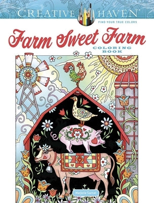 Creative Haven Farm Sweet Farm Coloring Book by Sarnat, Marjorie