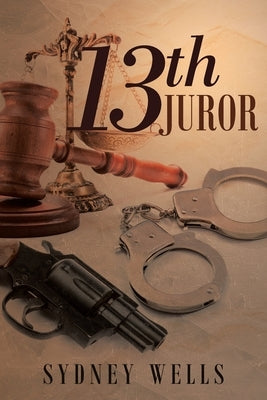 13th Juror by Wells, Sydney