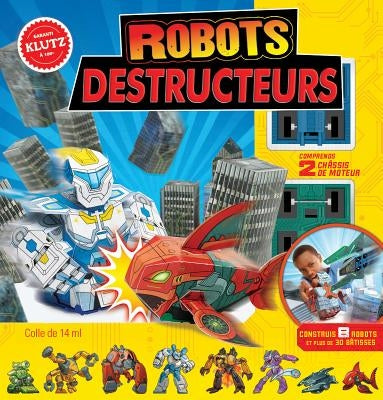 Klutz: Robots Destructeurs by Scholastic Canada Ltd