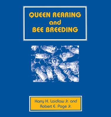 Queen Rearing and Bee Breeding by Laidlaw, Harry H.