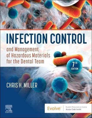 Infection Control and Management of Hazardous Materials for the Dental Team by Miller, Chris H.