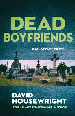 Dead Boyfriends by Housewright, David