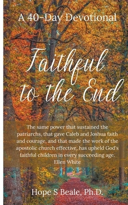 Faithful to the End by Beale, Hope