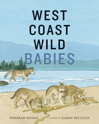 West Coast Wild Babies by Hodge, Deborah