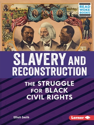 Slavery and Reconstruction: The Struggle for Black Civil Rights by Smith, Elliott