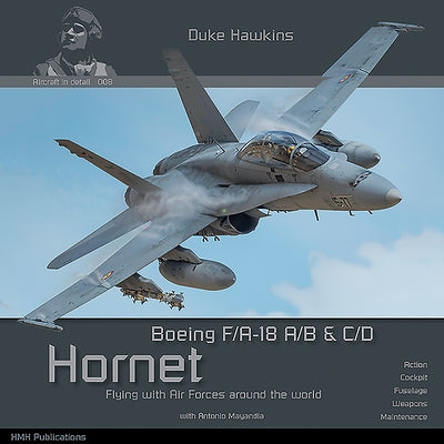 Boeing F/A-18 A/B & C/D Hornet: Aircraft in Detail by Pied, Robert