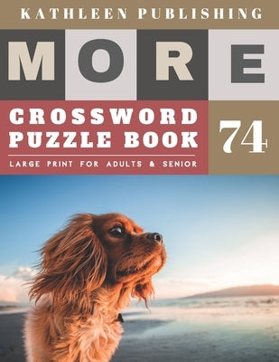 Large Print Crossword Puzzle Books for seniors: adult easy crossword puzzles - More Large Print Crosswords Game - Hours of brain-boosting entertainmen by Publishing, Kathleen