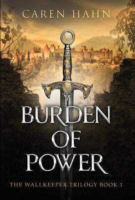 Burden of Power by Hahn, Caren