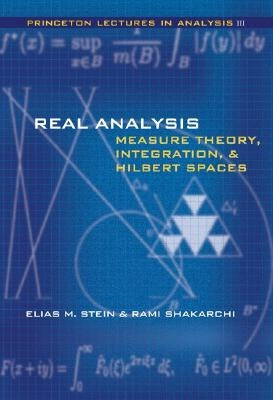 Real Analysis: Measure Theory, Integration, and Hilbert Spaces by Stein, Elias M.