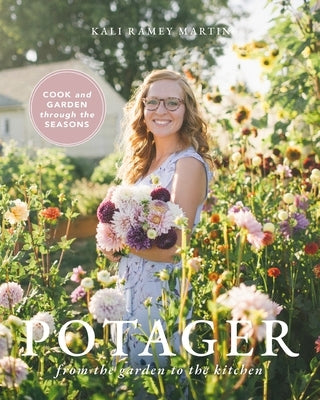 Potager: From the Garden to the Kitchen by Martin, Kali Ramey
