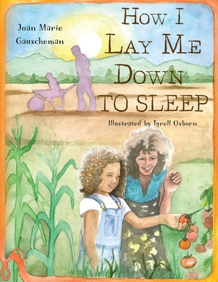 How I Lay Me Down to Sleep by Gauscheman, Joan Marie