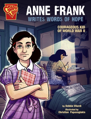 Anne Frank Writes Words of Hope: Courageous Kid of World War II by Vilardi, Debbie