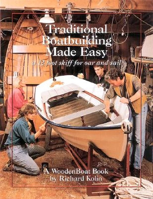 Traditional Boatbuilding Made Easy by Kolin, Richard