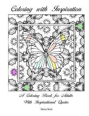 Coloring with Inspiration: A coloring book for adults with inspirational quotes by Nuce, Nancy