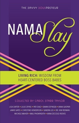 The Savvy Soulpreneur: Namaslay by Starr Taylor, Carol