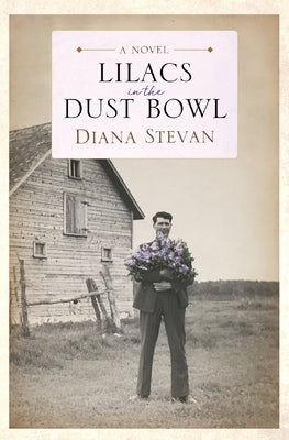 Lilacs in the Dust Bowl by Stevan, Diana