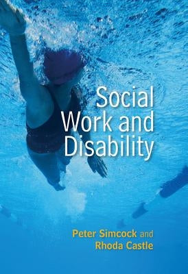 Social Work and Disability by Simcock, Peter