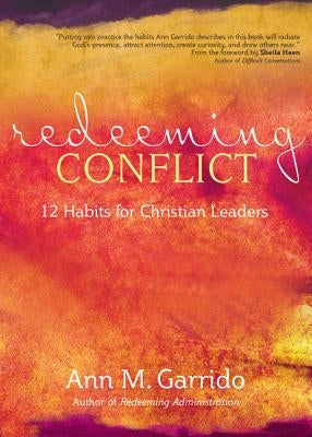 Redeeming Conflict by Garrido, Ann M.