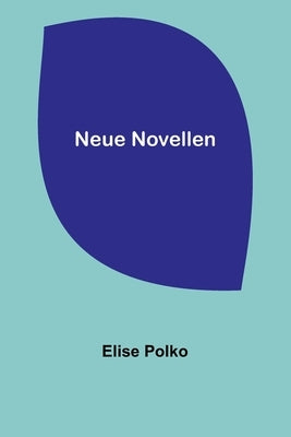 Neue Novellen by Polko, Elise