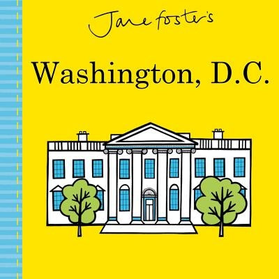 Jane Foster's Cities: Washington, D.C. by Foster, Jane