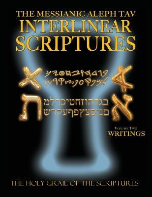 Messianic Aleph Tav Interlinear Scriptures Volume Two the Writings, Paleo and Modern Hebrew-Phonetic Translation-English, Bold Black Edition Study Bib by Sanford, William H.