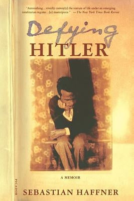 Defying Hitler: A Memoir by Haffner, Sebastian