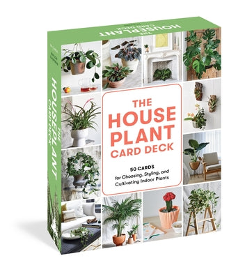 The Houseplant Card Deck: 50 Cards for Choosing, Styling, and Cultivating Indoor Plants by Chapman, Baylor
