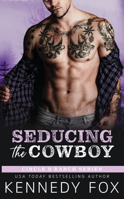 Seducing the Cowboy by Fox, Kennedy