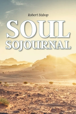 Soul Sojournal by Bishop, Robert