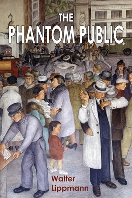 The Phantom Public by Lippmann, Walter