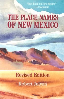 The Place Names of New Mexico by Julyan, Robert