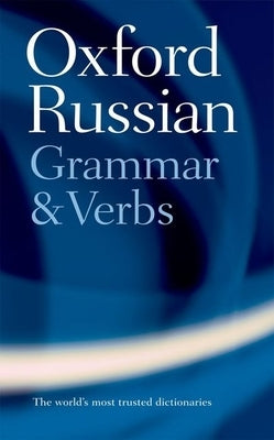 Oxford Russian Grammar and Verbs by Wade, Terence