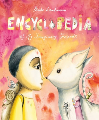 Encyclopedia of My Imaginary Friends by Landmann, Bimba