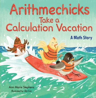 Arithmechicks Take a Calculation Vacation: A Math Story by Stephens, Ann Marie