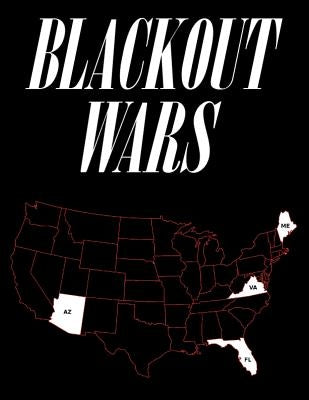 Blackout Wars: State Initiatives To Achieve Preparedness Against An Electromagnetic Pulse (EMP) Catastrophe by Pry, Peter Vincent