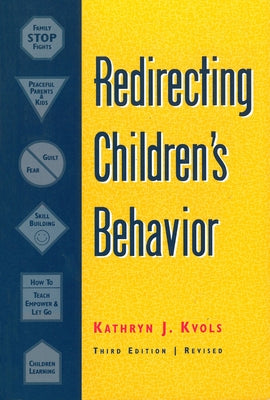 Redirecting Children's Behavior by Kvols, Kathryn