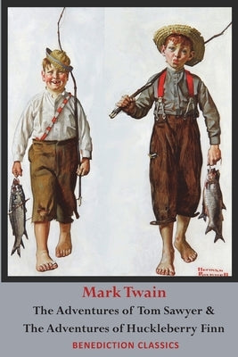 The Adventures of Tom Sawyer AND The Adventures of Huckleberry Finn (Unabridged. Complete with all original illustrations) by Twain, Mark