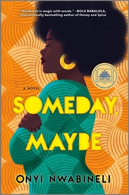 Someday, Maybe by Nwabineli, Onyi