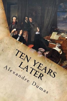 Ten Years Later by Alexandre Dumas