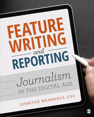 Feature Writing and Reporting: Journalism in the Digital Age by Cox, Jennifer Brannock